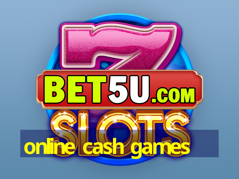 online cash games